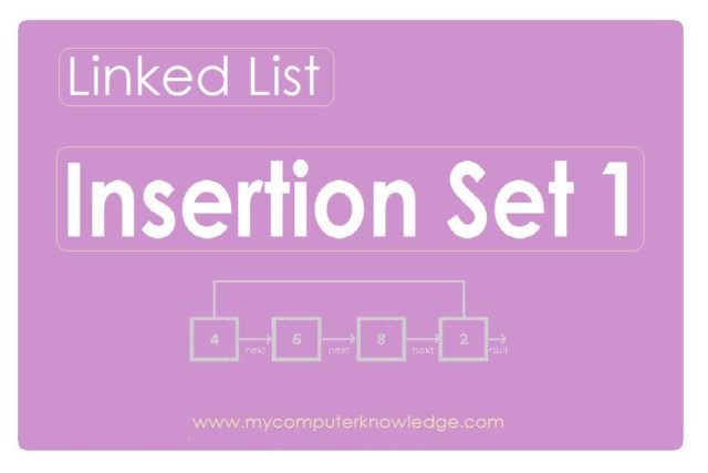 Linked List Insertion Set 1